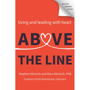 Above the Line: Living and Leading with Heart