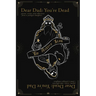 Dear Dad You're Dead, Dear Dead You're Dad: Poems, Essays, and Reflections from a Youngest Daughter