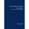 Structured Query Language By Example - Volume I: Data Query Language