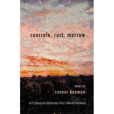 concrete, rust, marrow: Ritzenhein Emerging Poet Award Winner