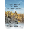 Unravelling the Great Mysteries of Life
