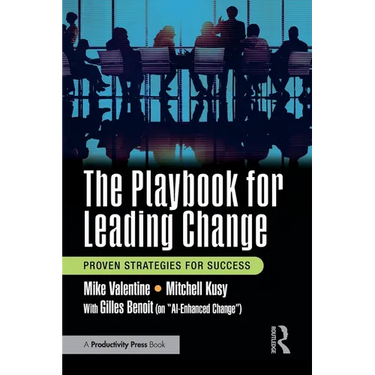 The Playbook for Leading Change: Proven Strategies for Success