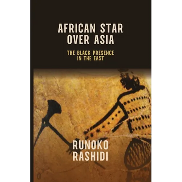 African Star Over Asia: The Black Presence in the East