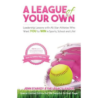 A League Of Your Own: Leadership Lessons with All-Star Athletes Who Want YOU to WIN in Sports, School and Life!
