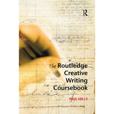 The Routledge Creative Writing Coursebook