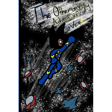 The Otherworldly Adventures of Vex: Vol.1: Wannabe Space-Soldier