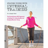 Staying Young with Interval Training: The Revolutionary HIIT Approach to Being Fit, Strong and Healthy at Any Age