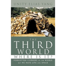 The Third World Where Is It?: Forgotten Corners of the World But We Have Life and Space