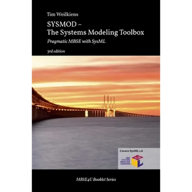 SYSMOD - The Systems Modeling Toolbox: Pragmatic MBSE with SysML
