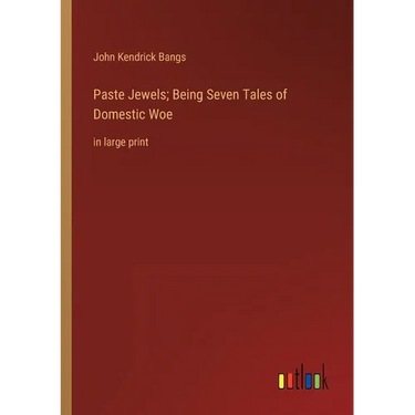 Paste Jewels; Being Seven Tales of Domestic Woe: in large print