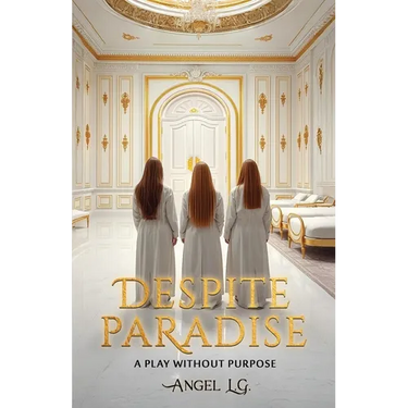 Despite Paradise: A Play Without Purpose