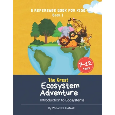 The Great Ecosystem Adventure: A Reference Book for Kids Book 1