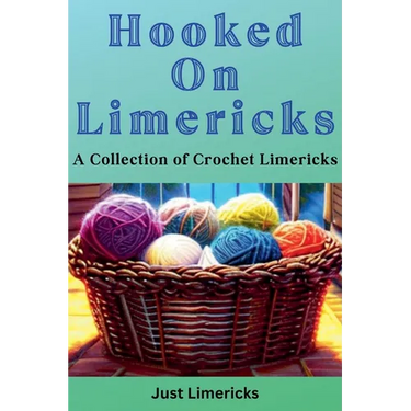 Hooked on Limericks - A Collection of Crochet Limericks