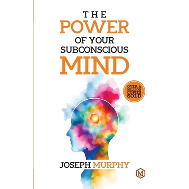 The Power of Your Subconcious Mind Develop a Positive Mindset Build Resilience and Confidence Improve Relationships Overall well-being