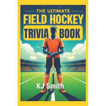 The Ultimate Field Hockey Trivia Book