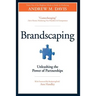Brandscaping: Unleashing the Power of Partnerships