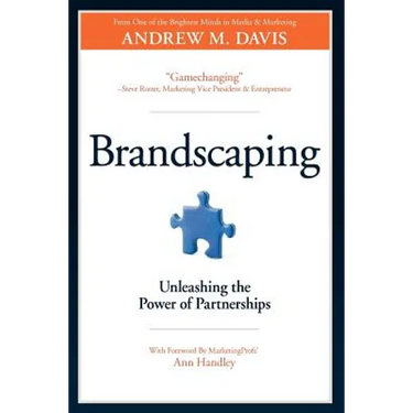 Brandscaping: Unleashing the Power of Partnerships