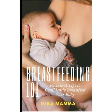 Breastfeeding 101: Facts and Tips to Confidently Breastfeed your Baby
