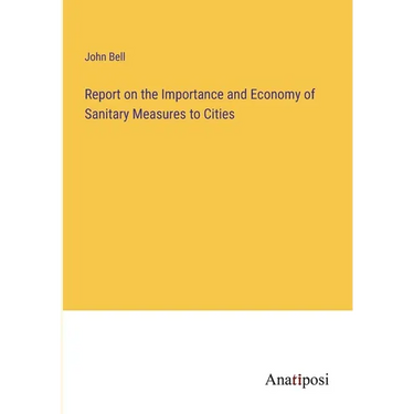 Report on the Importance and Economy of Sanitary Measures to Cities