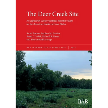 The Deer Creek Site: An eighteenth-century fortified Wichita village on the American Southern Great Plains