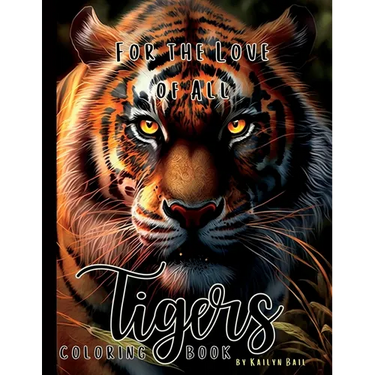 For the Love of All Tigers Realistic Coloring Book
