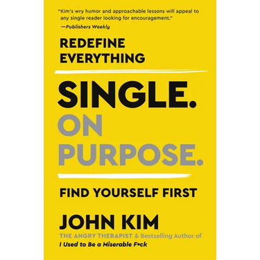 Single on Purpose: Redefine Everything. Find Yourself First.