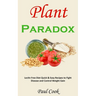 Plant Paradox: Lectin Free Diet Quick & Easy Recipes to Fight Disease and Control Weight Gain
