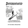 Differentiated: The Key to Navigating Life in an Exaggerated and Diminished World
