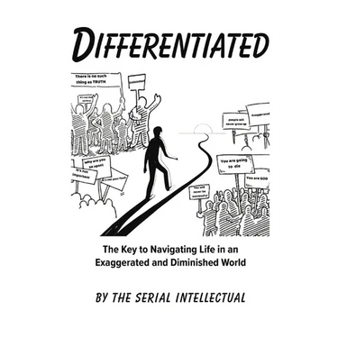 Differentiated: The Key to Navigating Life in an Exaggerated and Diminished World