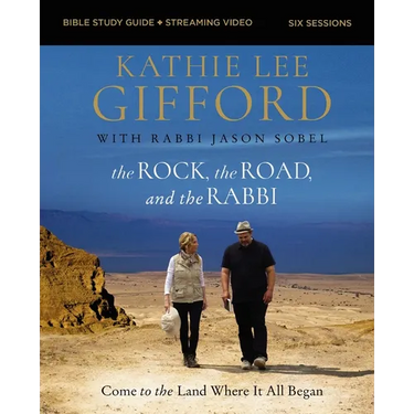 The Rock, the Road, and the Rabbi Bible Study Guide Plus Streaming Video, Updated Edition: Come to the Land Where It All Began