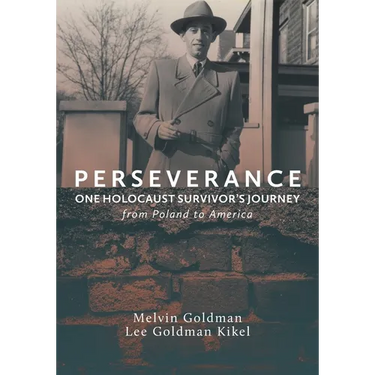 Perseverance: One Holocaust Survivor's Journey from Poland to America