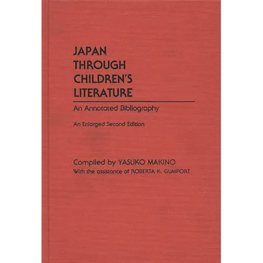 Japan Through Children's Literature: An Annotated Bibliography; Enlarged