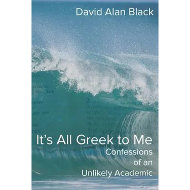 It's All Greek to Me: Confessions of an Unlikely Academic