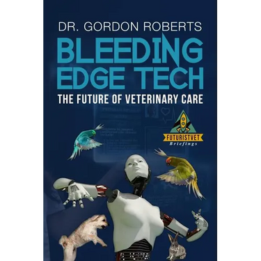 Bleeding Edge Tech: The Future of Veterinary Care