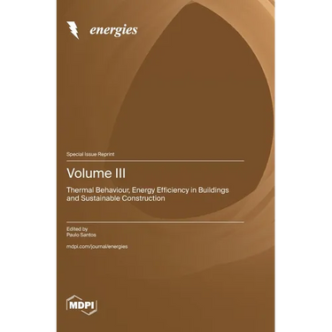 Volume III: Thermal Behaviour, Energy Efficiency in Buildings and Sustainable Construction