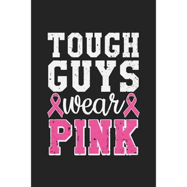 Tough Guys Wear Pink: Jot down your notes in this colleged ruled notebook