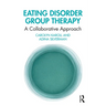 Eating Disorder Group Therapy: A Collaborative Approach
