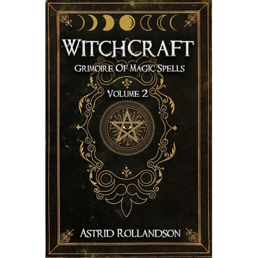 Witchcraft: Grimoire of Magic Spells Volume 2