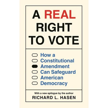 A Real Right to Vote: How a Constitutional Amendment Can Safeguard American Democracy