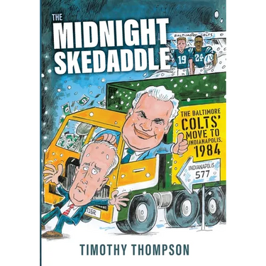The Midnight Skedaddle: The Baltimore Colts' Move to Indianapolis, 1984