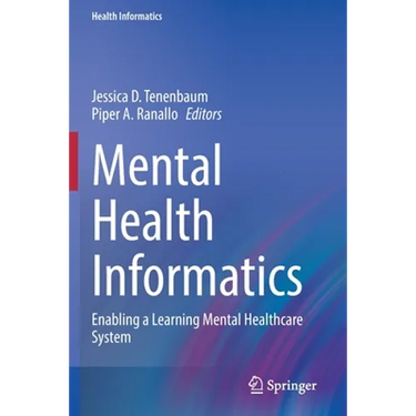 Mental Health Informatics: Enabling a Learning Mental Healthcare System