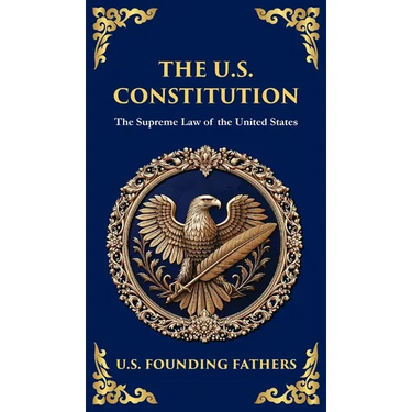 The U.S. Constitution: The Supreme Law of the United States (Deluxe Hardbound Edition)
