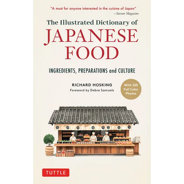 The Illustrated Dictionary of Japanese Food: Ingredients, Preparations and Culture