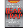 Bear Trap, The Fall of Bear Stearns and the Panic of 2008: 2nd. Edition