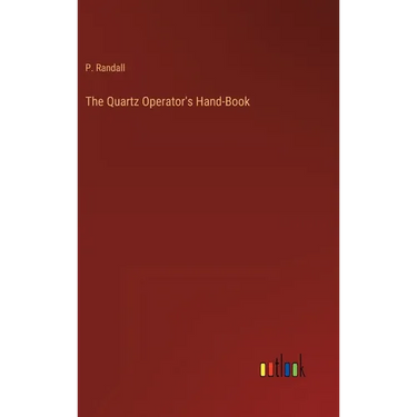 The Quartz Operator's Hand-Book