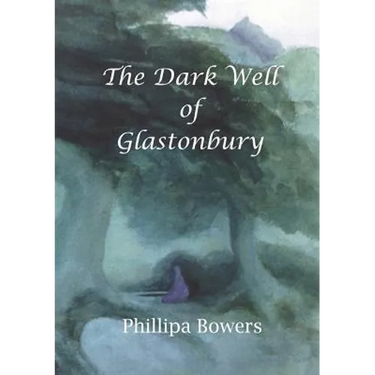 The Dark Well of Glastonbury
