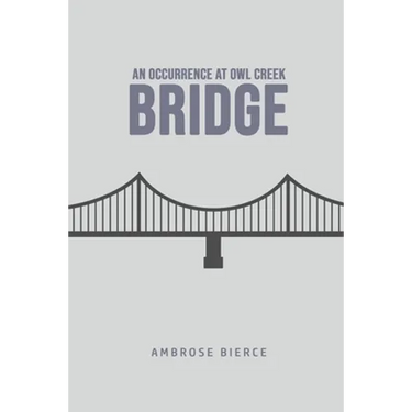 An Occurrence at Owl Creek Bridge