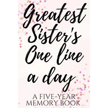Greatest Sister's One Line a Day: A Five-Year Memory Book