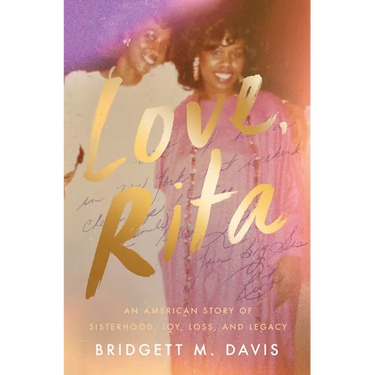 Love, Rita: An American Story of Sisterhood, Joy, Loss, and Legacy