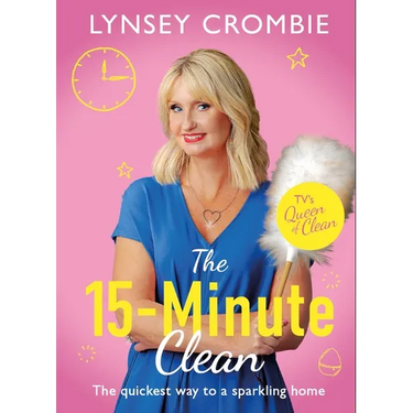 The 15-Minute Clean: The Quickest Way to a Sparkling Home
